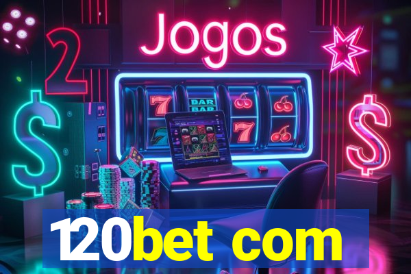 120bet com